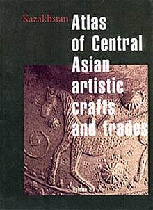 Atlas of Central Asian Artistic Crafts and Trades