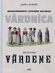 Neakadēmiskā latviešu valodas vārdnīca: jeb novadu vārdene