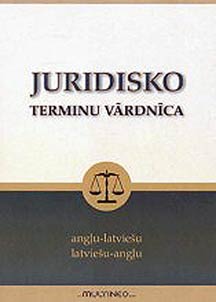 Juridisko terminu vārdnīca angl̦u-latviešu, latviešu-angl̦u