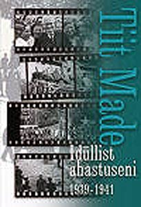 Idüllist ahastuseni 1939-1941