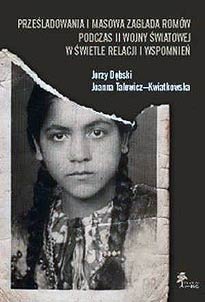 Prześladowania i masowa zagłada Romów podczas II wojny światowej w świetle relacji i wspomnień