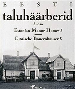 Eesti taluhäärberid / Estnische Bauernhäuser