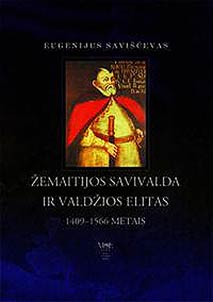 Žemaitijos savivalda ir valdžios elitas 1409-1566 m.