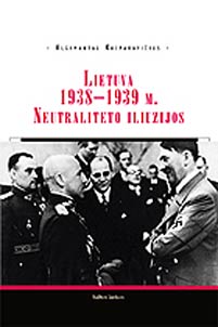 Lietuva 1938-1939 m. Neutraliteto iliuzijos