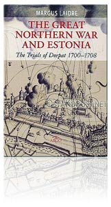 The Great Northern War and Estonia: the trials of Dorpat 1700-1708