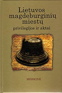 Lietuvos magderburginių miestų privilegijos ir aktai