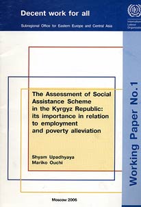 The assessment of social assistance scheme in the Kyrgyz Republic: its importance in relation to employment and poverty alleviation