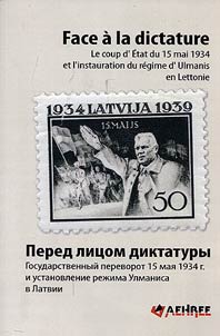 Pered lit︠s︡om diktatury. Gosudarstvennyĭ perevorot 15 mai︠a︡ 1934 goda i ustanovlenie rez︠h︡ima Ulmanisa v Latvii