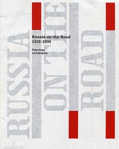 Russia on the Road 1920-1990. Paintings and graphic