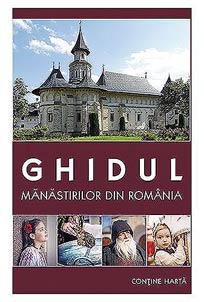 Ghidul manastirilor din Romania