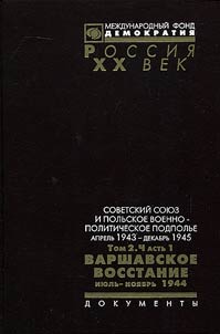 Sovetskiĭ Soi︠u︡z i polʹskoe voenno-politichekoe podpolʹe. Aprelʹ 1943 g. – dekabrʹ 1945 g. V 3-kh tomakh