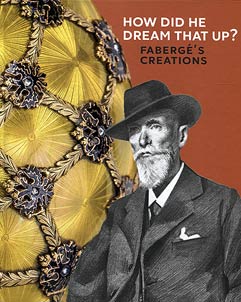 How did he dream that up? Faberge's Creations