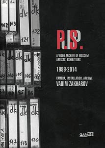 Postscript after RIP. A video archive of Moscow artists’ exhibitions 1989–2014: Camera, installation, archive