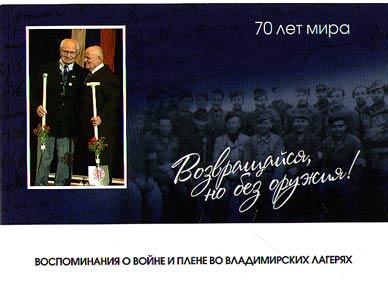 Come back, but without weapons! Memories of war and captivity in the Vladimir camps