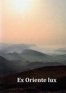 Ex Oriente lux