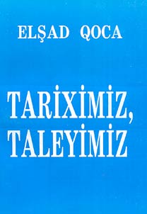 Tariximiz, Taleyimiz