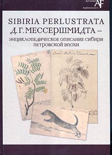 Sibiria Perlustrata of D.G. Messerschmidt - an encyclopedic description of Siberia during the Petrine era