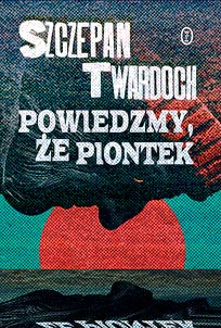 Powiedzmy, że Piontek