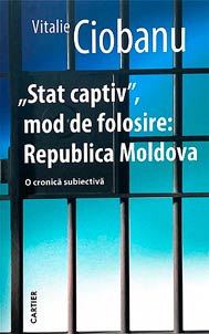 "Stat captiv", mod de folosire: Republica Moldova: O cronica subiectiva