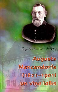 Augusts Mencendorfs (1821-1901) un vina laiks