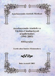 Azarbaycanda Ataturk va Turkiya Cumhuriyyati arasdirmalari (1941-2003)