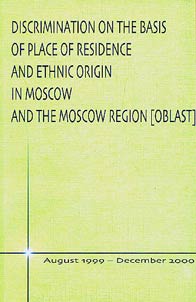 Discrimination on the Basis of Place of Residence and Ethnic Origin in Moscow and Moscow Region [Oblast]