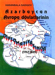 Azərbaycan Avropa dövlətlərinin diplomatiyasinda (1747-1829)