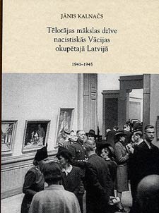 Tēlotājas mākslas dzīve nacistiskās Vācijas okupētajā Latvijā 1941-1945