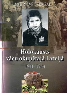 Holocaust in Latvia Occupied by Germans 1941-1944